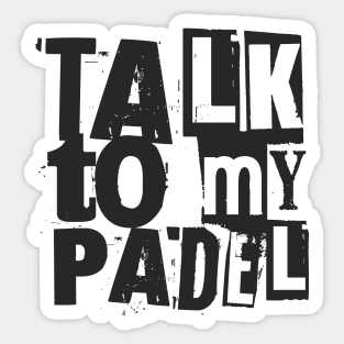 Talk to my Padel Sticker